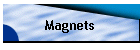 Magnets